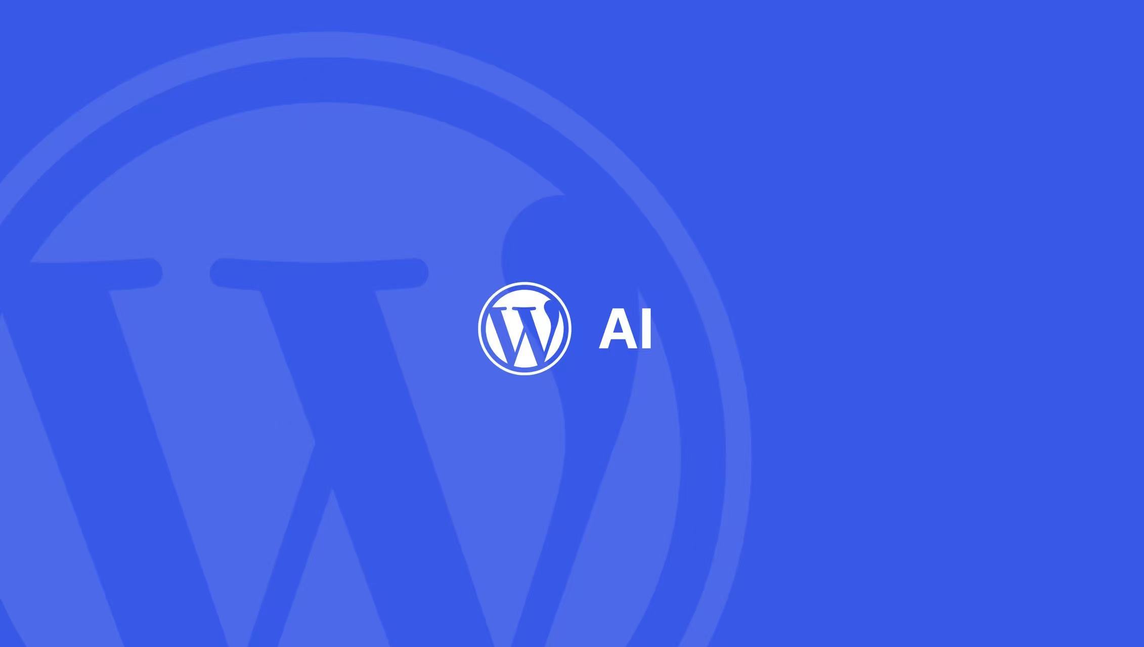 顺势而为，WordPress AI 官方团队正式成立。